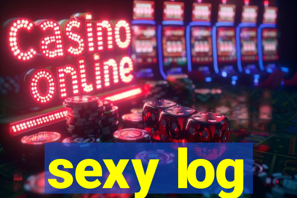 sexy log